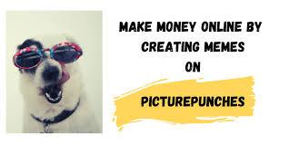 Earn money real profits shop. Make Money By Creating Memes On Picturepunches