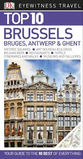 Porque a vida se faz de partilhas. Dk Eyewitness Top 10 Travel Guide Brussels Bruges Antwerp Ghent Flip Ebook Pages 51 100 Anyflip Anyflip