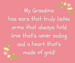 Check out our cute grandma quotes selection for the very best in unique or custom, handmade pieces from our prints shops. Grandma Quote From Grandchild My Grandma Has Ears That Truly Listen Arms That Always Hold Love T Grandma Quotes Grandmother Quotes Funny Grandmother Quotes