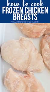 How long do you cook boneless chicken breast in the oven at 375? How To Cook Frozen Chicken Breasts The Recipe Rebel