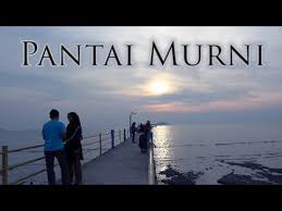 Pemandangan di pantai murni, yan, kedah. Kedah Yan Pantai Murni Youtube