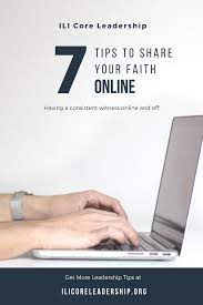 There are many ways to share god's story. Seven Tips For Sharing Your Faith Online Blog Posts Ili Team