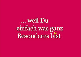 Weil Du Einfach Was Ganz Besonderes Bist Zitate Spruche Zitate Weisheiten