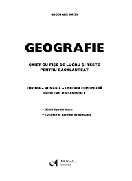 Check spelling or type a new query. Calameo Geografie Caiet Cu FiÈ™e De Lucru È™i Teste Pentru Bacalaureat