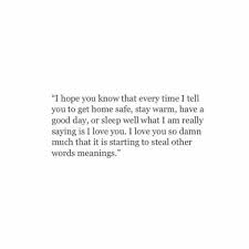 So There Is This Guy I Really Do Love Him But He Doesn T Feel The Same Way I Could Tell By The Way He Talks To Quotes About Everything