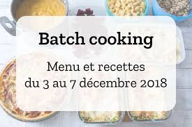 Batch Cooking Semaine Du 3 Au 7 Decembre 2018 Cuisine Addict Cuisson Des Aliments Recette Repas Prepares A L Avance