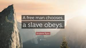 A man chooses, a slave obeys : Andrew Ryan Quote A Free Man Chooses A Slave Obeys