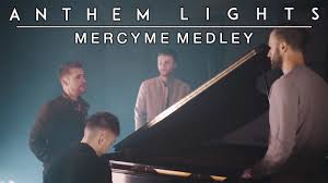 Mercyme Medley I Can Only Imagine Word Of God Speak And Even If Anthem Lights Youtube Anthem Lights Gospel Song Christian Songs