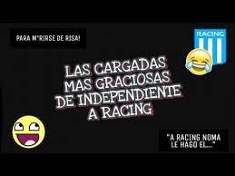 Son muy independientes hoy en día, rene. Las Cargadas Mas Graciosas De Independiente A Racing Independiente 7l Youtube