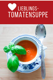 Die Beste Tomatensuppe Foodforfamily Tomaten Suppe Rezepte Tomatensuppe