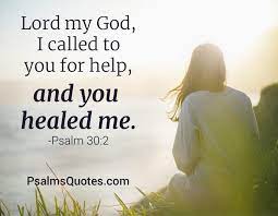 Let your power of healing shine onto this little one, so that he is free of pain and sickness. Psalms For Healing Bible Verses