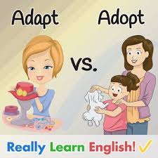 Adapt Vs Adopt What Is The Difference With Illustrations And Examples Learn English Vocabulary Learn English English Lessons