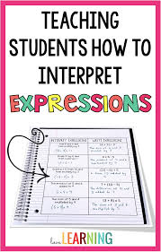 Teaching Students How To Read Write And Interpret Expressions In Fifth Grade Is Simple This Unit Math Expressions Writing Expressions Algebraic Expressions