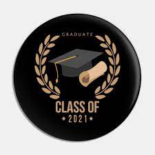 Class Of 2021 Senior Grad Gift Class Of 2021 Graduate Gift Idea Button Pin Teepublic Class Of 2 Graduation Wallpaper Graduation Gifts Diy Graduation Cap