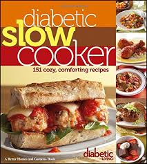 From leek and potato to beef and cabbage, we have plenty of slow cooker soups to keep you warm all winter long! Diabetic Slow Cooker Better Homes And Gardens Diabetic Living Amazon Co Uk Diabetic Living Editors 8601400237021 Books