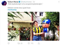 Check spelling or type a new query. Unlu Isimler Hayatini Kaybeden Neslican Tay In Acisini Paylasti Son Dakika Magazin