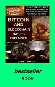 Bitcoin And Blockchain Basics Explained Your Step By Step Guide From Beginner Blockchain Bestselling Books Step Guide