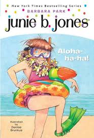 Junie B Jones 26 Aloha Ha Ha By Barbara Park 9780375834042 Penguinrandomhouse Com Books In 2020 Junie B Jones Barbara Park Junie B Jones Books