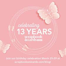 Positive and /or cute quotes for cards and notes. Sct S 13th Birthday Celebration Day 1 Scrapbook Cards Today Magazine
