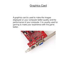 Performance tuning can improve frame rates and turn a game that's chugging in places into one that runs noticeably and meaningfully better, but there's no way to turn an r9 290x or geforce gtx 980. Graphics Card A Graphics Card Is Used To Make The Images Displayed On Your Computer Better Quality And The Performance Of Your Computer It Is Usually Ppt Download