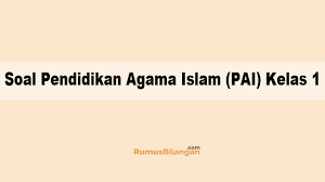 Soal essay tentang rukun islam. Soal Pendidikan Agama Islam Pai Kelas 1 Dan Kunci Jawaban