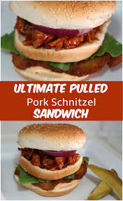 Ultimate Pulled Pork Schnitzel Sandwich Schnitzel Recipes Pork Schnitzel Food