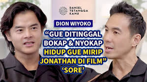 Kisah Hidup Dion Wiyoko Ternyata Mirip Jonathan di Film 'SORE'