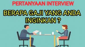 Jawaban Interview Berapa Gaji Yang Anda Inginkan Youtube