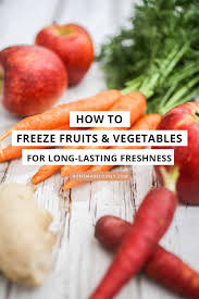 How long to store frozen food. How To Freeze Fruits And Vegetables For Long Lasting Freshness