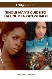 We do so because we know we are one of the few legitimate. Single Man S Guide To Dating Kenyan Women Trulyafrican African Dating Kenyan Dating