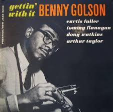 Music credits for Benny Golson : 578 performances listed under tenor  saxophone, composer, writer...