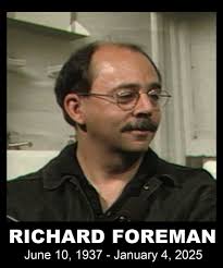 The Wooster Group wishes to share our condolences with the community of  artists and collaborators of Richard Foreman, who, through his immense body  of work, helped transform the downtown art scene into