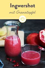 Ingwer Granatapfel Shot Mit Blutorange Rezept Granatapfel Blutorange Entgiftende Lebensmittel