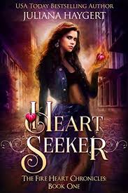 Amazon Com Heart Seeker The Fire Heart Chronicles Book 1 Ebook Juliana Haygert Kindle Store Fire Heart Chronicle Books Fantasy Books