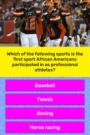 The documented history of sports goes back at least 3,000 years. Which Of The Following Sports Is The Trivia Answers Quizzclub