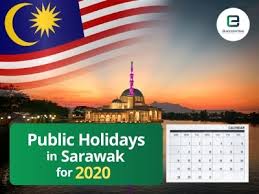 Yes, you got that right. Sarawak Public Holidays 2020 Long Weekends Holidays In Sarawak