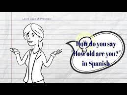 How to pronounce the word'de edad'in spanish? Asking How Old Are You In Spanish Youtube