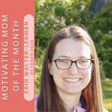 Motivating Mom of the Month-October 2024: Erin Walter-Lerman