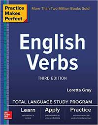 Practice Makes Perfect English Verbs 3rd Edtion Kindle Edition By Gray Loretta S Reference In 2020 English Verbs English Learning Books English Language Learning