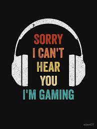 I Can T Hear You I M Gaming Gift For Gamers Video Game Gift Essential T Shirt By Adam07 In 2021 Gaming Gifts Video Games Gift Gamer Gifts