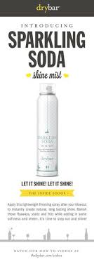 Get To Know Sparkling Soda Shine Mist Drybar Hair Blowouts Blowout Hair Hair And Makeup Tips Curling Iron Hairstyles