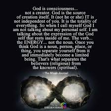 God Is Consciousness Not A Creator Consciousness Quotes Awakening Quotes Spirituality