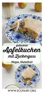 Gedeckter Apfelkuchen Mit Zuckerguss Vegan Glutenfrei Gedeckter Apfelkuchen Mit Zuckerguss Glutenfreier Kuchen Glutenfrei