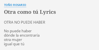 Otra Como Tu Lyrics By Tono Rosario Otra No Puede Haber