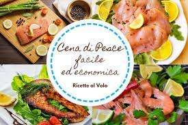 Maybe you would like to learn more about one of these? 13 Ricette Per Cena Di Pesce Facile Ed Economica Ricette Al Volo