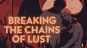 Breaking the Chains of Lust: How to Overcome Lust and Build Resilience -  YouTube