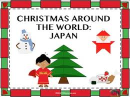 Christmas Around The World Japan Japanese Christmas Traditions Japanese Christmas Christmas Activities