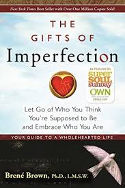 The Gifts Of Imperfection By Brene Brown