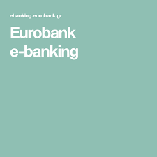 • sell or buy currencies, Eurobank E Banking E Banking Banking