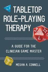 Tabletop Role-Playing Therapy: A Guide for the Clinician Game Master by  Megan A. Connell, Paperback | Barnes & Noble®